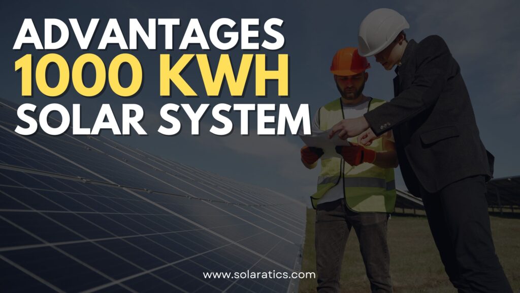 Advantages of a 1000 kWh solar system