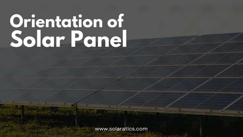 Orientation and Inclination of Solar Panel: