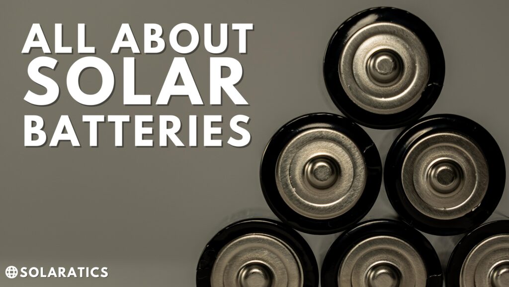 Simple Guide To Choose Perfect Solar Batteries For Storage In 2024