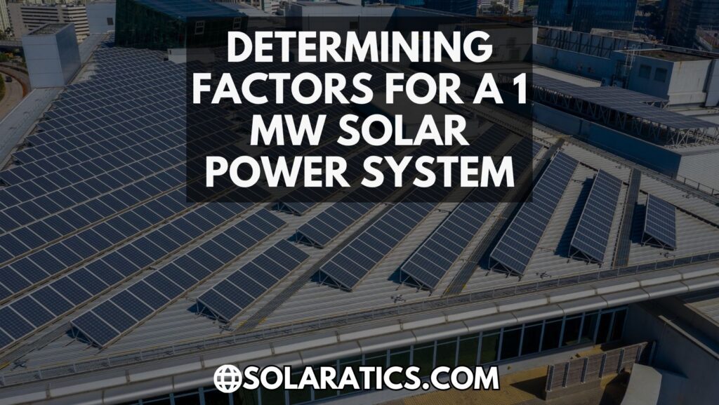 Factors for a 1 MW Solar Power System