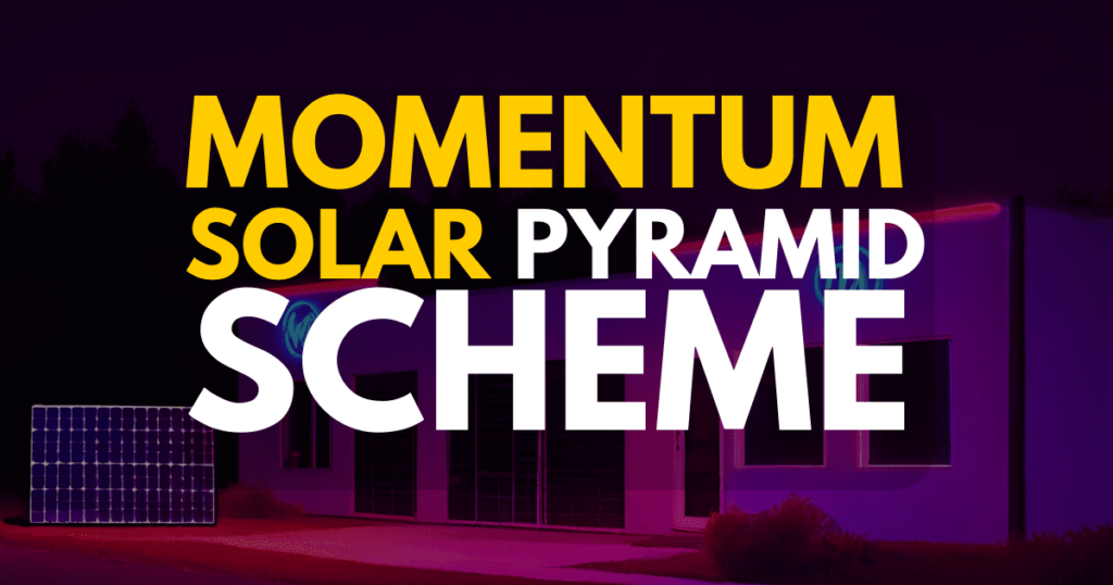 Momentum Solar Pyramid Scheme, COST, FACTS (Updated 2024)