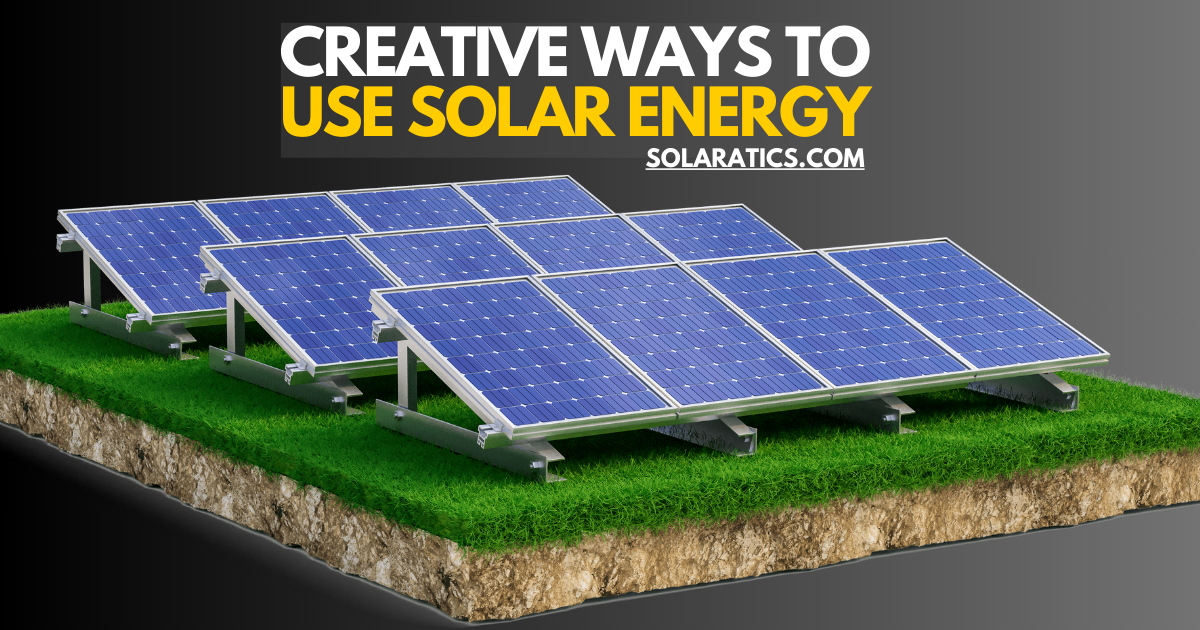 11 Creative Ways to Use Solar Energy