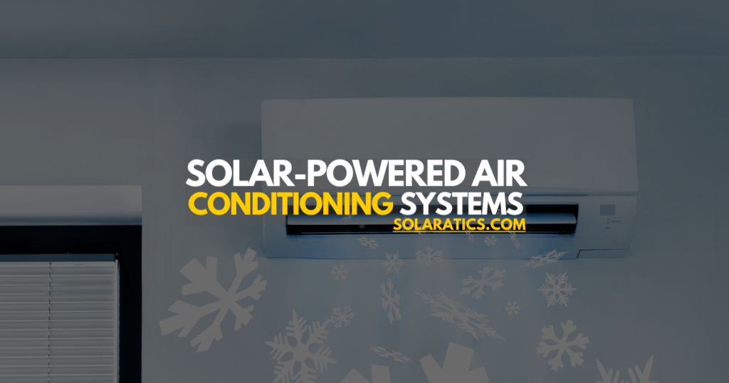 Solar-Powered Air Conditioning Systems