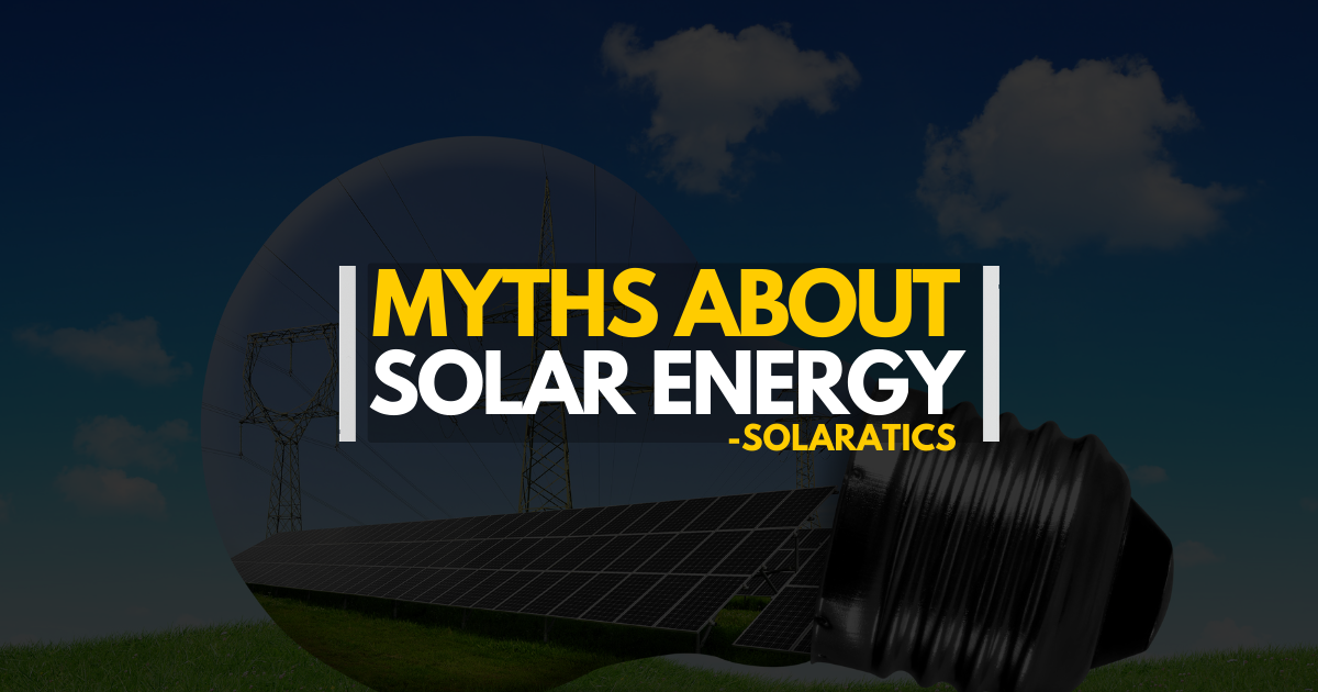 Myths About Solar Energy You Need to Stop Believing