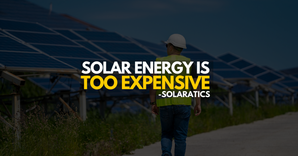 Myths About Solar Energy - solar energy is too expensive