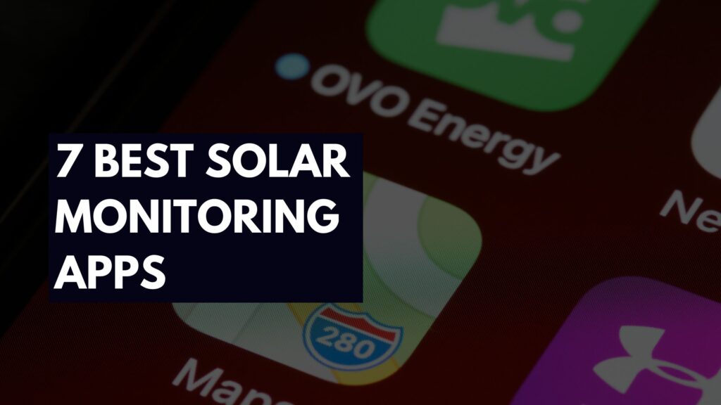 7 Best Solar Monitoring Apps