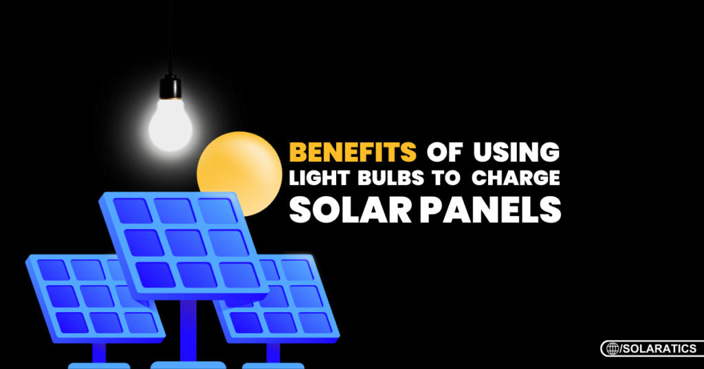 Benefits of Using Light Bulbs to Charge Solar Panels