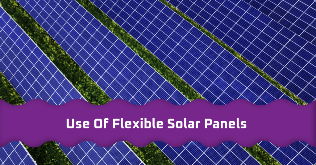 Uses of Flexible Panels