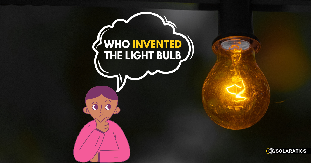 Who Invented the Light Bulb