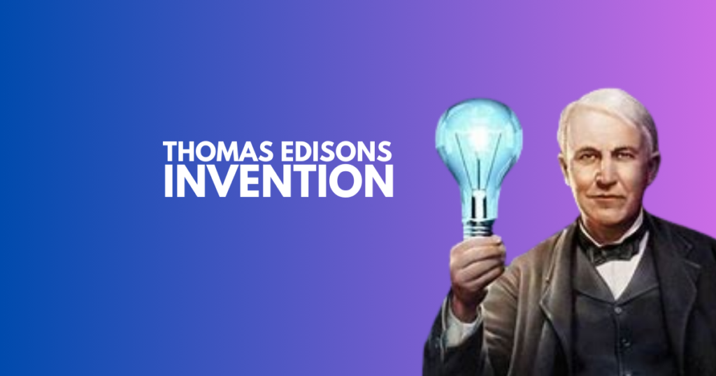 Thomas Edison and the Invention of the Practical Light Bulb