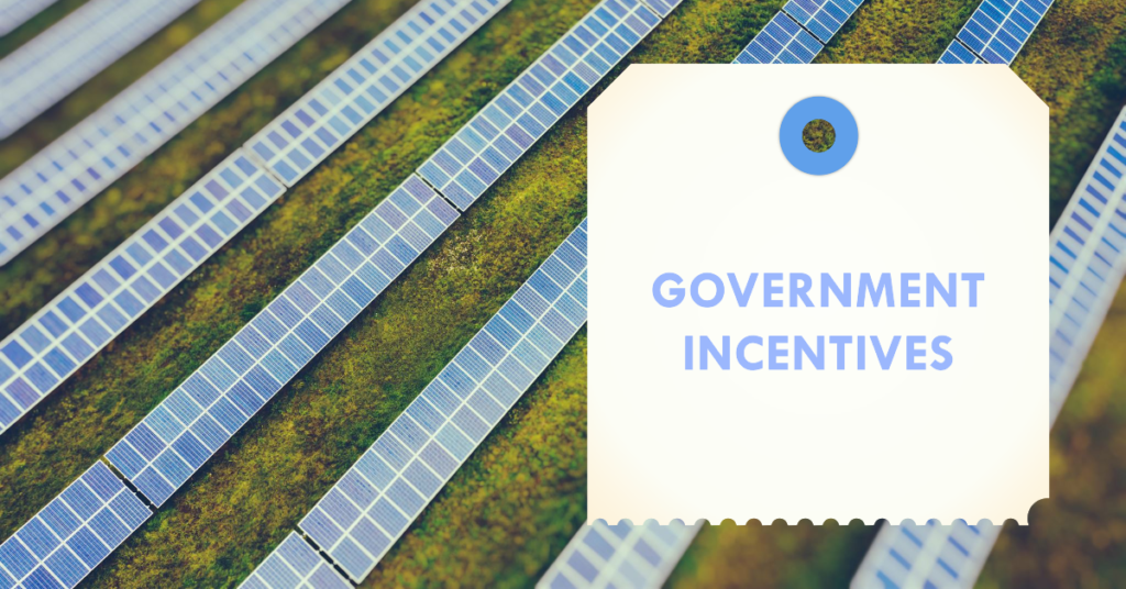 Government Incentives & Tax Benefits