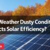 does fall and dusty conditions affects solar efficiency?