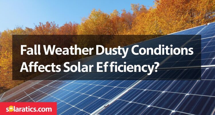 does fall and dusty conditions affects solar efficiency?