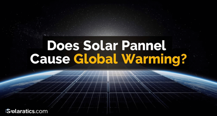 does solar panels cause global warming ?